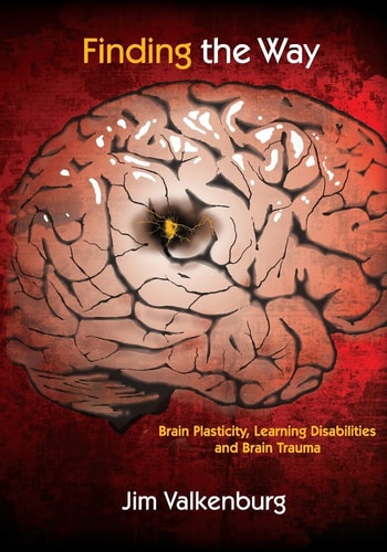 Finding the Way Brain Plasticity, Learning Disabilities and Brain Trauma