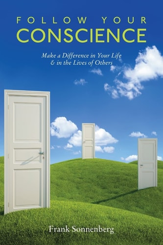 Follow Your Conscience Make a Difference in Your Life & in the Lives of Others