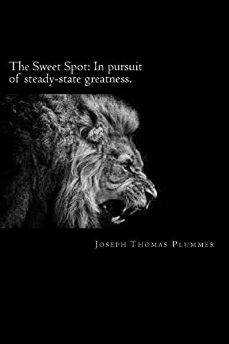 The Sweet Spot In Pursuit of Steady-State Greatness