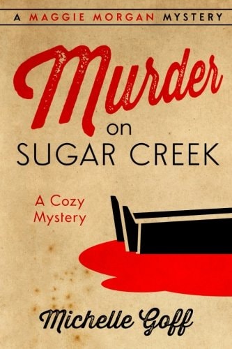 Murder on Sugar Creek A Maggie Morgan Mystery