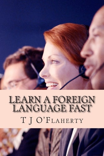 Learn a Foreign Language FAST The Secret to Learning a Second Language Quickly