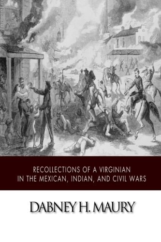 Recollections of a Virginian in the Mexican, Indian, and Civil Wars