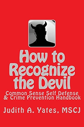 How to Recognize the Devil Common Sense Self Defense, Safety, and Security