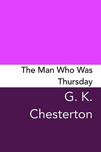The Man Who Was Thursday Original and Unabridged