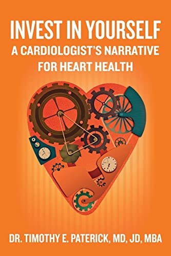 Invest in Yourself A Cardiologist's Narrative for Heart Health