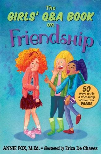The Girls' Q&a Book on Friendship 50 Ways to Fix a Friendship Without the DRAMA