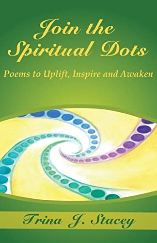 Join the Spiritual Dots Poems to Uplift, Inspire and Awaken