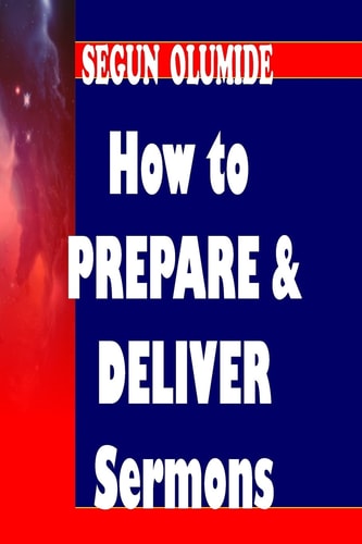 How to Prepare and Deliver a Sermon Homiletics