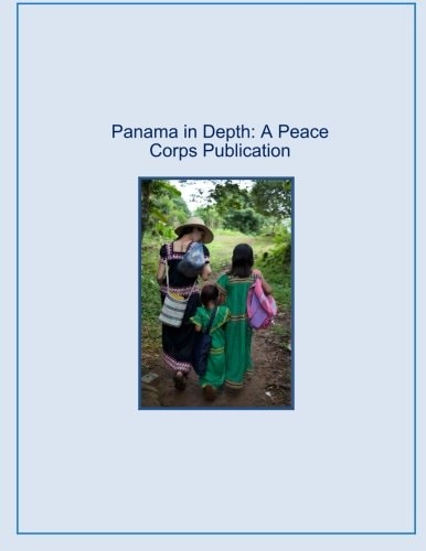 Panama in Depth A Peace Corps Publication