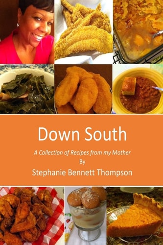 Down South A Collection of Recipes from My Mother
