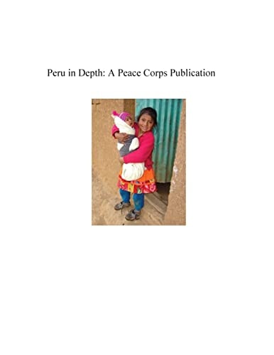 Peru in Depth A Peace Corps Publication