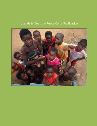 Uganda in Depth A Peace Corps Publication