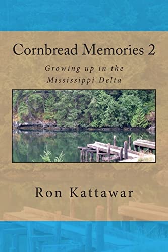 Cornbread Memories 2 Growing Up in the Mississippi Delta