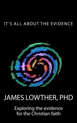 It's All about the Evidence Exploring the Evidences for the Christian Faith