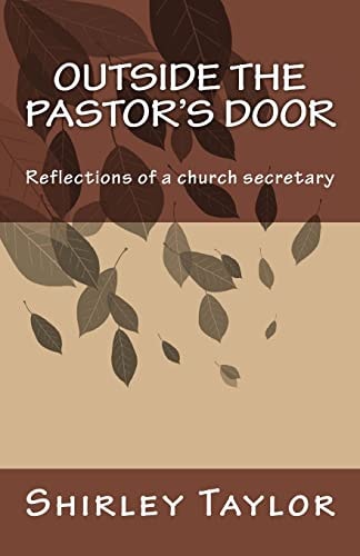 Outside the Pastor's Door Reflections of a Church Secretary