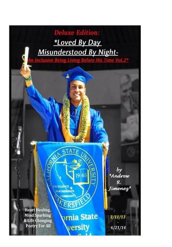 Deluxe Edition Loved By Day Misunderstood By Night Vol.2: An Inclusive Being Living Before His Time