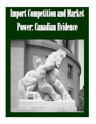 Import Competition and Market Power Canadian Evidence