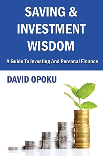 Saving and Investment Wisdom A Guide To Investing And Personal Finance