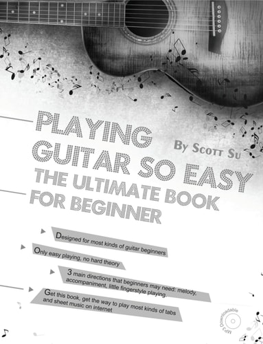 Playing Guitar So Easy The Fundamental & Essentials for Beginners