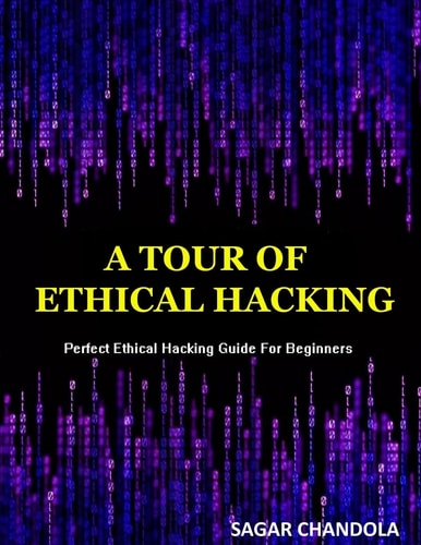 A Tour Of Ethical Hacking Perfect guide of ethical hacking for beginners