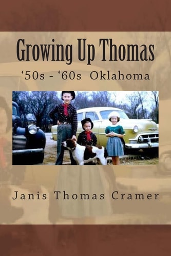 Growing Up Thomas '50s - '60s Oklahoma