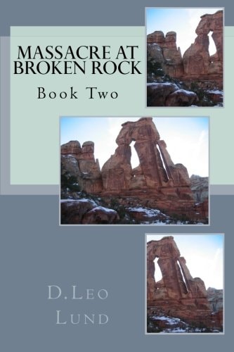 Massacre At Broken Rock - Book Two
