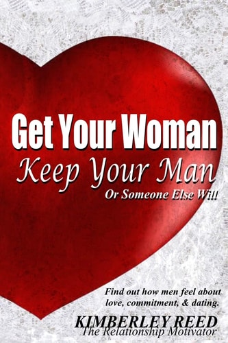 Get Your Woman - Keep Your Man Or Someone Else Will