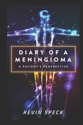 Diary of a Meningioma A Patient's Perspective
