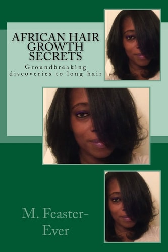 African Hair Growth Secrets Groundbreaking Discoveries on Kinky Texture Hair Growth