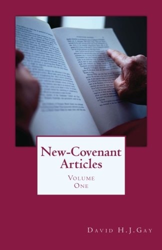 New-Covenant Articles Volume One