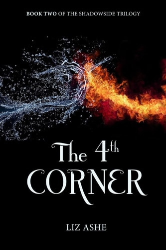 The Fourth Corner Book Two of the Shadowside Trilogy