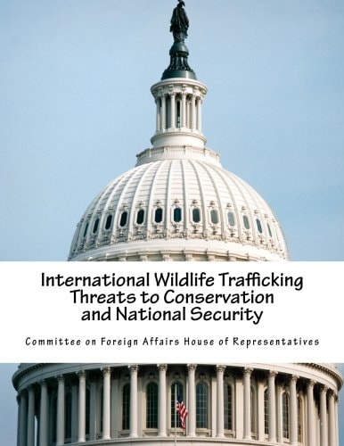 International Wildlife Trafficking Threats to Conservation and National Security