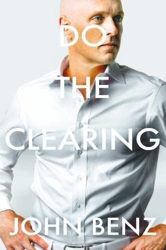 Do the Clearing A Step-By-step Guide to Living a Happy Life and Getting What You Want