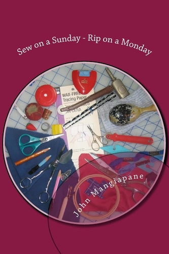 Sew on a Sunday - Rip on a Monday A Collection of Sewing and Quilting Superstitions