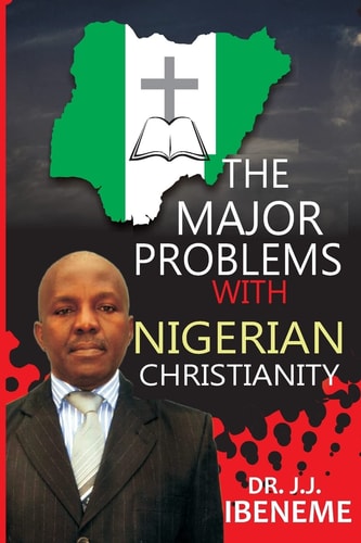 The MAJOR PROBLEMS with NIGERIAN CHRISTIANITY