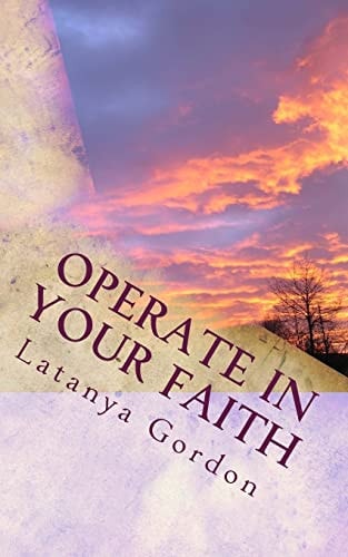 Operate In Your Faith