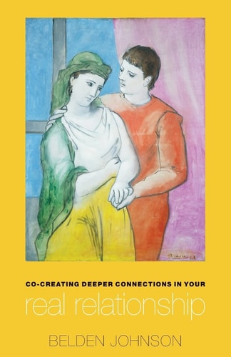Co-Creating Deeper Connections in Your Real Relationship