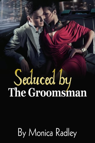 Seduced By The Groomsman (A Wedding Invitation Novella)