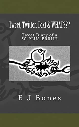 Tweet, Twitter, Text, and What??? A Tweet Diary of A 50-PLUS-ERRRH