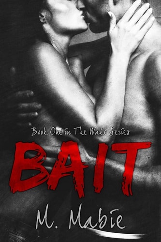 Bait Book One in the Wake Series