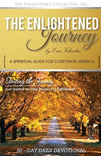 The Enlightened Journey A Spiritual Guide For Corporate America