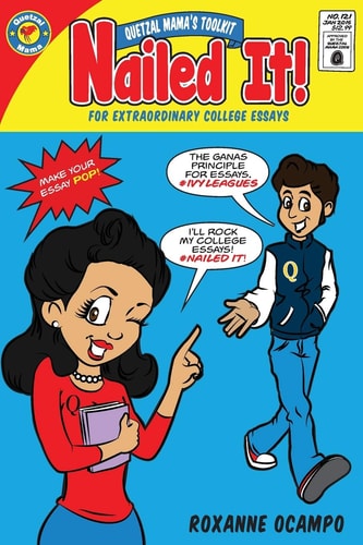 Nailed It! Quetzal Mama's Toolkit for Extraordinary College Essays