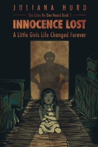 Innocence Lost A Little Girl's Life Changed Forever