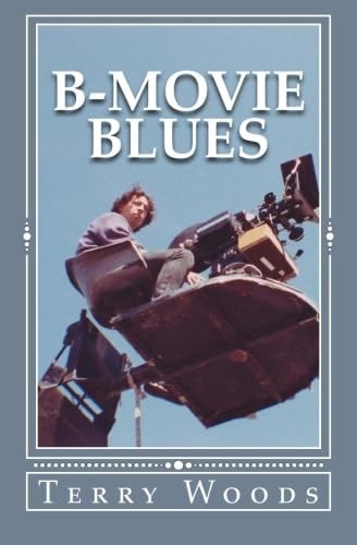 B-Movie Blues A Novella