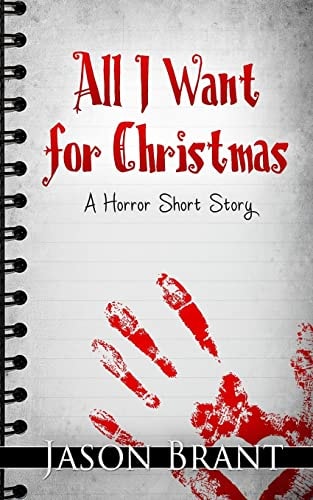 All I Want for Christmas A Horror Short Story
