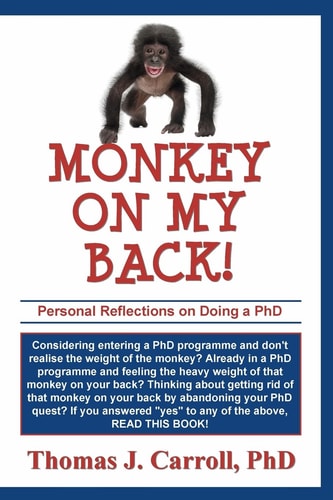 Monkey on My Back Personal Reflections on Doing a PhD