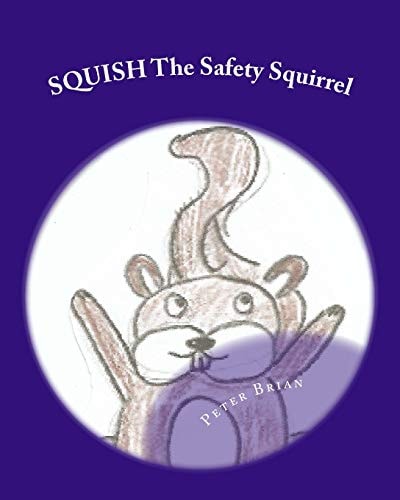 SQUISH The Safety Squirrel