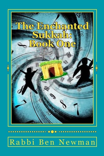 The Enchanted Sukkah: Book One The Amiability of Ancestor Abraham