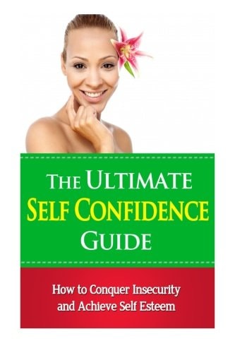 The Ultimate Self Confidence Guide