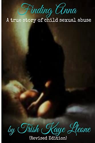 Finding Anna A True Story of Child Sexual Abuse (Revised Edition)